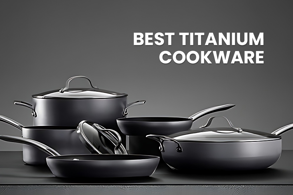 Best Titanium Cookware