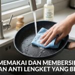 Tips Memakai Dan Membersihkan Wajan Anti Lengket Yang Benar